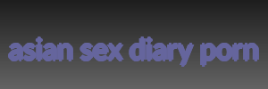 asian sex diary porn